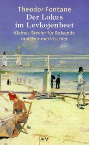 book cover of Der Lokus im Levkojenbeet. Kleines Brevier für Reisende und Sommerfrischler. by Theodor Fontane