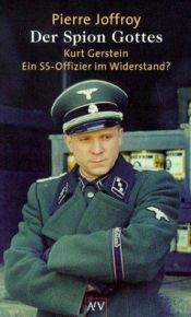 book cover of Der Spion Gottes: Kurt Gerstein - ein SS-Offizier im Widerstand? by Pierre Joffroy