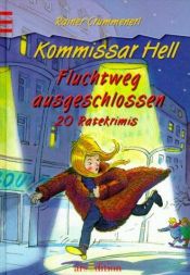 book cover of Kommissar Hell. Fluchtweg ausgeschlossen. 20 Ratekrimis by Rainer Crummenerl