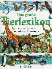 book cover of Das grosse Tierlexikon. Über 700 Tierarten. by Philip Whitfield