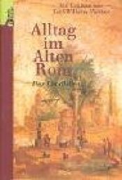 book cover of Alltag im Alten Rom : das Landleben ; ein Lexikon by Karl-Wilhelm Weeber
