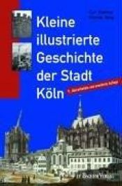 book cover of Kleine illustrierte Geschichte der Stadt Köln by Carl Dietmar