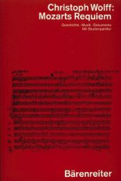 book cover of Mozarts Requiem : Geschichte, Musik, Dokumente, Partitur des Fragments by Christoph Wolff