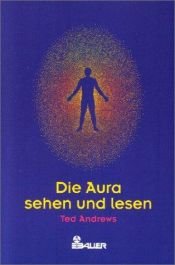 book cover of How To See and Read The Aura by Ted Andrews