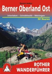 book cover of Berner Oberland Ost. Rother Wanderführer. by Daniel Anker