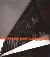 book cover of The Dessau Bauhaus Building 1926-1999 by margret Kentgens