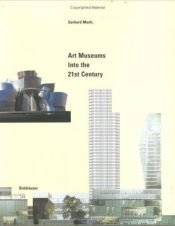 book cover of Art Museums into the 21st Century by Gerhard Mack