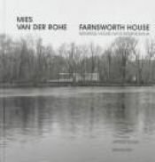 book cover of Mies van der Rohe: Farnsworth House-Weekend House (Mies Van Der Rohe Archive) by Blaser Werner