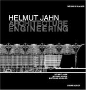 book cover of Helmut Jahn, Werner Sobek, Matthias Schuler - Architecture Engineering by Blaser Werner