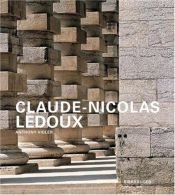 book cover of Claude-Nicolas Ledoux. Architecture and Social Reform at the End of the Ancien Régime by Anthony Vidler