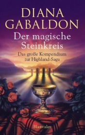 book cover of Der magische Steinkreis: Das große Kompendium zur Highland-Saga by Diana Gabaldon