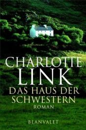 book cover of Het huis van de zusters by Charlotte Link