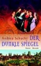 book cover of Der dunkle Spiegel by Andrea Schacht