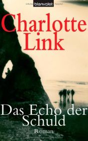 book cover of Das Echo der Schuld by Charlotte Link