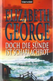 book cover of Doch die Sünde ist scharlachrot: Ein Inspector-Lynley-Roman by Elizabeth George