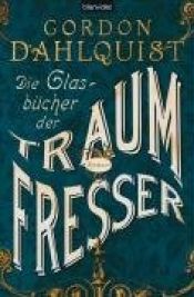 book cover of Die Glasbücher der Traumfresser by G.W. Dahlquist
