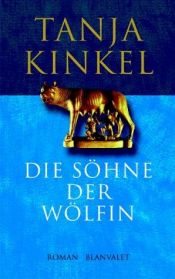 book cover of Die Söhne der Wölfi by Tanja Kinkel