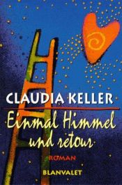 book cover of Einmal Himmel und retour by Claudia Keller