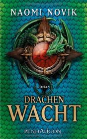 book cover of Drachenwacht Die Feuerreiter Seiner Majestät 05 by Naomi Novik