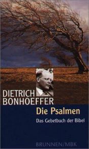 book cover of Die Psalmen. Das Gebetbuch der Bibel. Eine Einführung by Dietrich Bonhoeffer