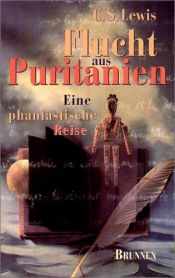 book cover of Flucht aus Puritanien : [eine phantastische Reise] by C. S. Lewis