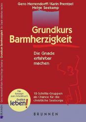book cover of Grundkurs Barmherzigkeit. Die Gnade erfahrbar machen. by Gero Herrendorff