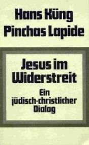 book cover of Jesus im Widerstreit.. Ein jüdisch-christlicher Dialog. by Hans Küng