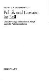 book cover of Politik und Literatur im Exil by Alfred Kantorowicz
