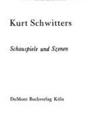 book cover of Das literarische Werk, Bd. 4: Schauspiele und Szenen by Kurt Schwitters