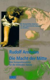 book cover of Die Macht der Mitte by Rudolf Arnheim