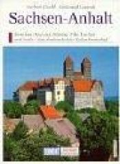 book cover of Sachsen-Anhalt: zwischen Harz und Fläming, Elbe, Unstrut und Saale - eine denkmalreiche Kulturlandschaft by Norbert Eisold