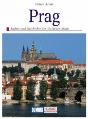 book cover of Prag. Kunst - Reiseführer. Kultur und Geschichte der 'Goldenen Stadt'. by Detlev Arens