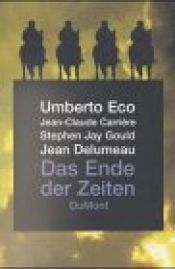 book cover of Das Ende der Zeiten by Jean Delumeau|Stephen Jay Gould|Umberto Eco