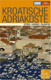 book cover of DuMont Reise-Taschenbuch Kroatische Adriaküste by Dietrich Höllhuber
