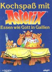 book cover of Kochspaß mit Asterix, Essen wie Gott in Gallien by R. Goscinny