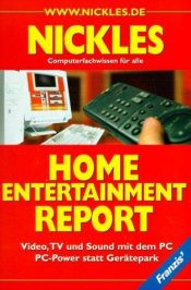 book cover of Home- Entertainment- Report. Video, TV und Sound mit dem PC. PC- Power statt Gerätepark by Michael Nickles