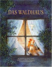 book cover of Das Waldhaus: Ein Märchen der Brüder Grimm by Iacobus Grimm