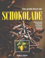 book cover of Das große Buch der Schokolade : Warenkunde, Patisserie, Confiserie, Desserts und Getränke by Karl Schuhmacher