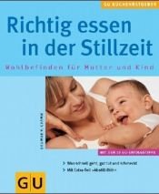 book cover of Richtig essen in der Stillzeit by Dagmar von Cramm