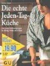 book cover of Die echte Jeden-Tag-Küche by Sabine Sälzer