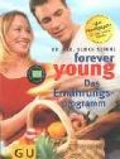book cover of Forever young, Das Ernährungsprogramm by Ulrich Th. Strunz
