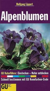 book cover of GU Großer Naturführer Alpenblumen by Wolfgang Lippert