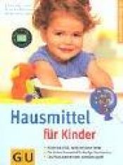 book cover of Hausmittel für Kinder (GU Ratgeber Kinder) by Walter Dorsch
