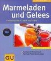 book cover of Marmeladen und Gelees. Früchtchen auf Vorrat. Neues auf dem Frühstückstisch. Praktischer Früchtekalender. by Cornelia Schinharl