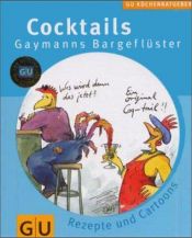 book cover of Cocktails, Gaymanns Bargeflüster. GU KüchenRatgeber by Peter Gaymann