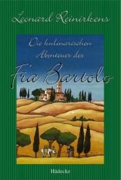 book cover of De culinaire avonturen van fra Bartolo by Leonhard Reinirkens