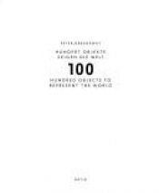book cover of 100 Objects to Represent the World. A Prop-Opera by Peter Greenaway by Peter Greenaway [director]
