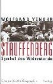 book cover of Stauffenberg. Symbol des Widerstands by Wolfgang Venohr