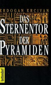 book cover of Das Sternentor der Pyramiden. Geheime Wege in den Kosmos by Erdogan Ercivan