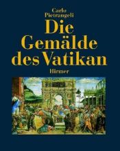 book cover of Die Gemälde des Vatikan by Anna Maria De Strobel|Arnold Nesselrath Guido Cornini|Carlo Pietrangeli|Maria Serlupi Crescenzi